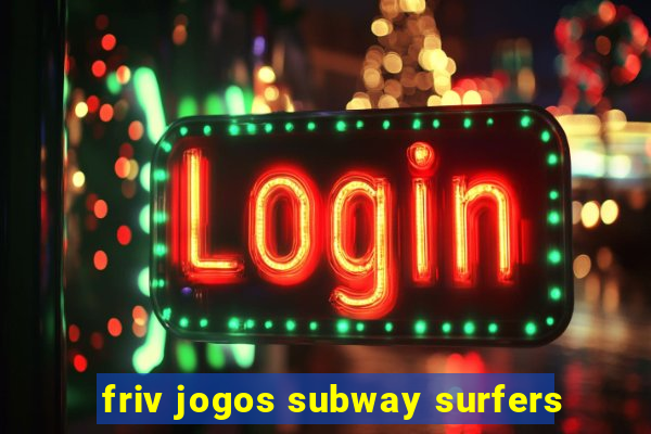 friv jogos subway surfers